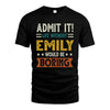 EMILY HH88-K2–Personalized Funny Quote Apparel “Life Without NAME Would Be Boring”