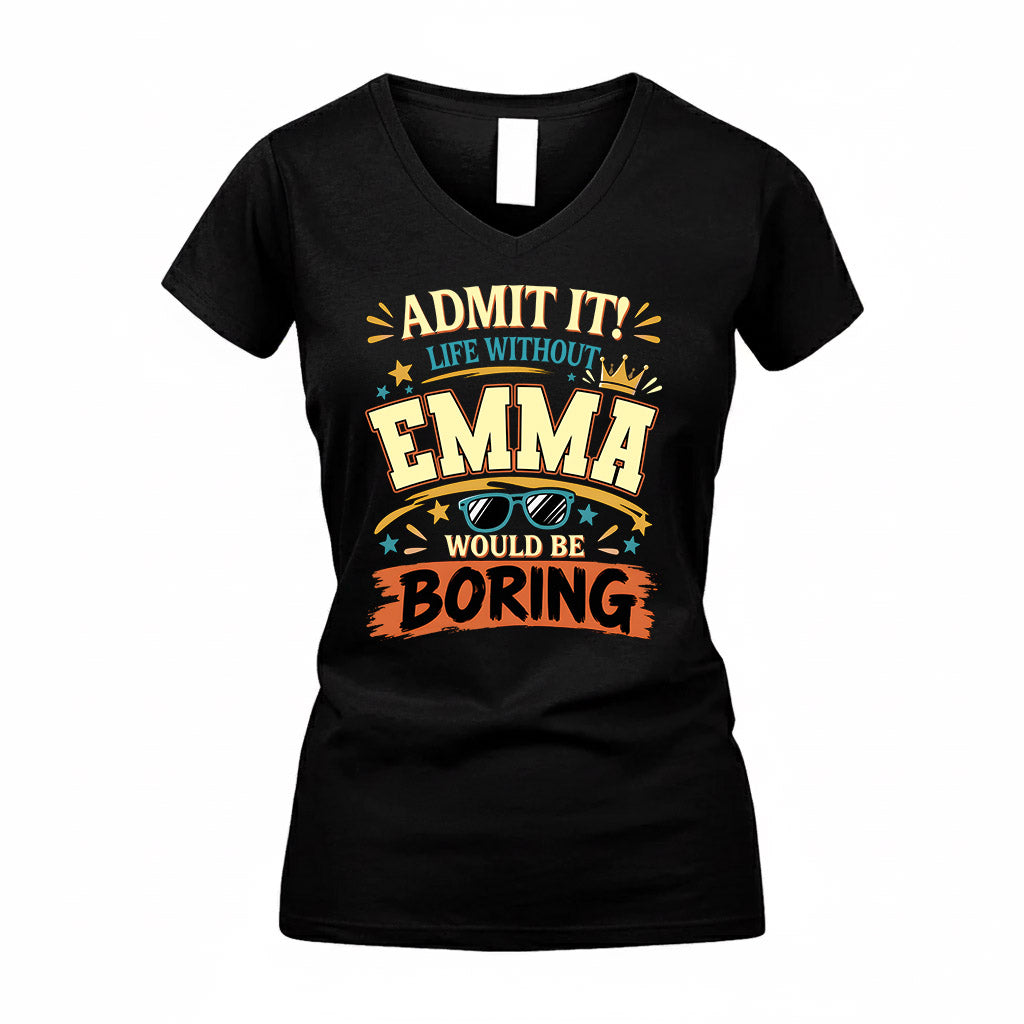 EMMA HH F005 Life Without You Would Be Boring Funny T-Shirt