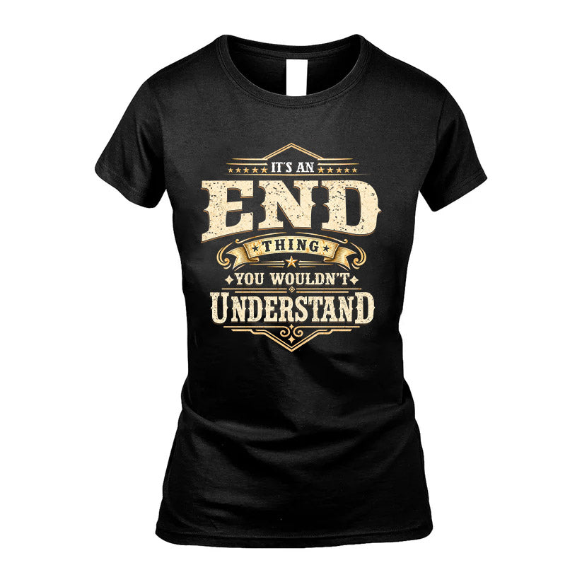 END HH-F009–Personalized Name Quote Apparel “It’s an NAME Thing You Wouldn’t Understand”