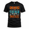 ENRIQUEZ HH F007 The Man The Myth The Legend Personalized Shirt – Gift for Men