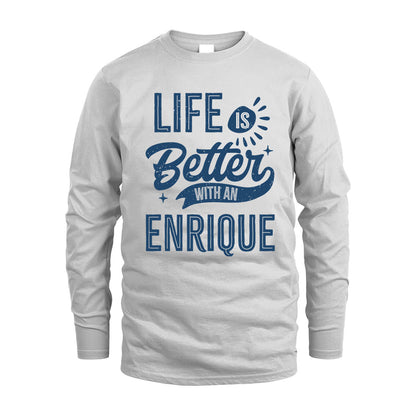 ENRIQUE HH88-K2–Personalized Name Quote T-Shirt Life Is Better With Unisex Gift