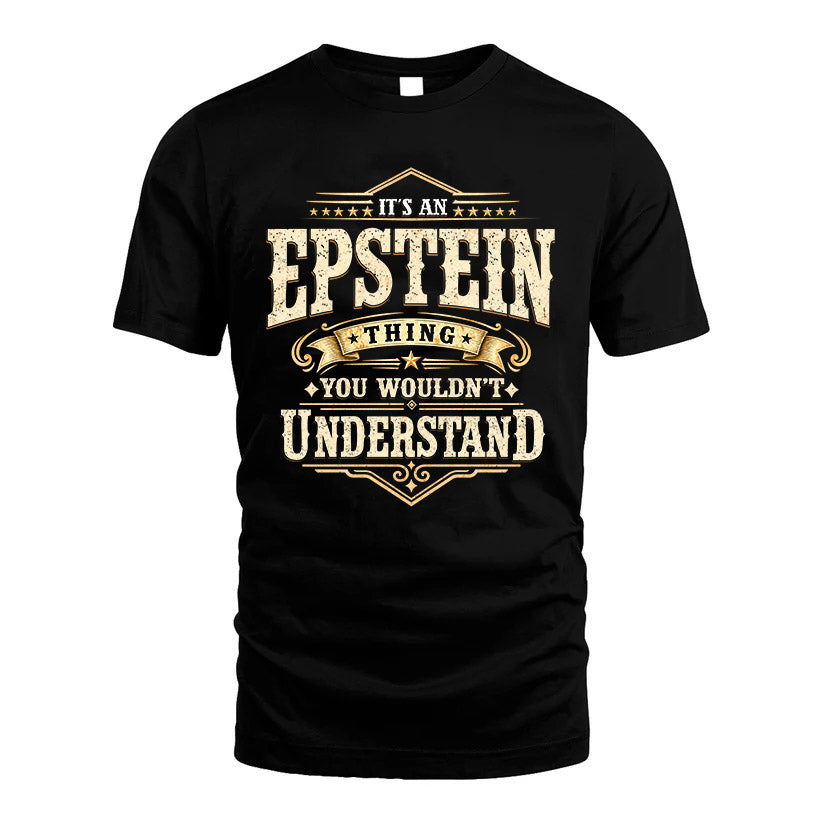 EPSTEIN HH-F009–Personalized Name Quote Apparel “It’s an NAME Thing You Wouldn’t Understand”