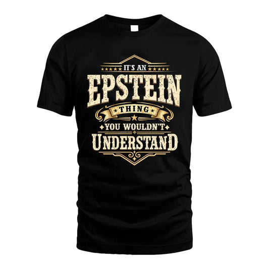 EPSTEIN HH-F009–Personalized Name Quote Apparel “It’s an NAME Thing You Wouldn’t Understand”