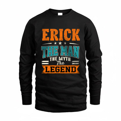 ERICK HH F007 The Man The Myth The Legend Personalized Shirt – Gift for Men