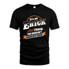 ERICK HH88-K2-107–Personalized Name Quote Apparel “It’s a/an NAME Thing You Wouldn’t Understand”