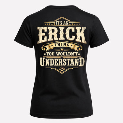 ERICK HH-F003–Personalized Name Quote Apparel “It’s an NAME Thing You Wouldn’t Understand”