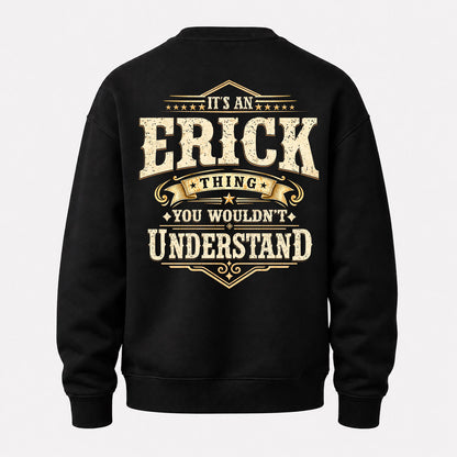 ERICK HH-F003–Personalized Name Quote Apparel “It’s an NAME Thing You Wouldn’t Understand”