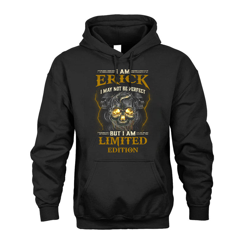 I Am Erick, I May Not Be Perfect, But I Am Limited Edition – Personalized Skull T-Shirt