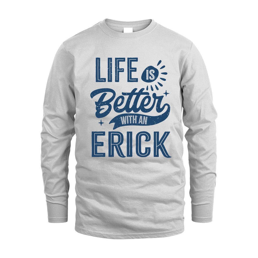ERICK HH88-K2–Personalized Name Quote T-Shirt Life Is Better With Unisex Gift
