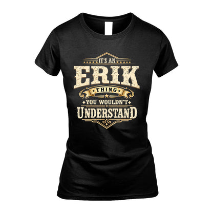 ERIK HH-F009–Personalized Name Quote Apparel “It’s an NAME Thing You Wouldn’t Understand”