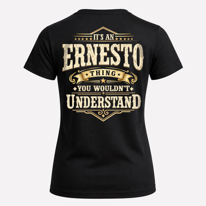 ERNESTO HH-F003–Personalized Name Quote Apparel “It’s an NAME Thing You Wouldn’t Understand”