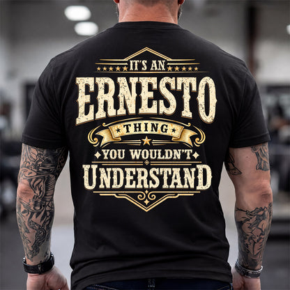 ERNESTO HH-F003–Personalized Name Quote Apparel “It’s an NAME Thing You Wouldn’t Understand”
