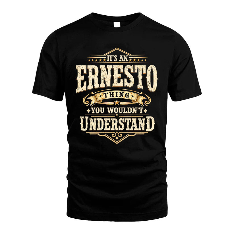 ERNESTO HH-F009–Personalized Name Quote Apparel “It’s an NAME Thing You Wouldn’t Understand”