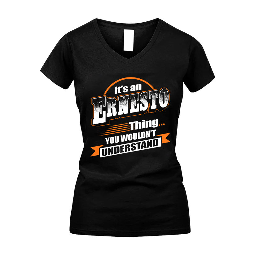 ERNESTO HH88-K2-107–Personalized Name Quote Apparel “It’s a/an NAME Thing You Wouldn’t Understand”