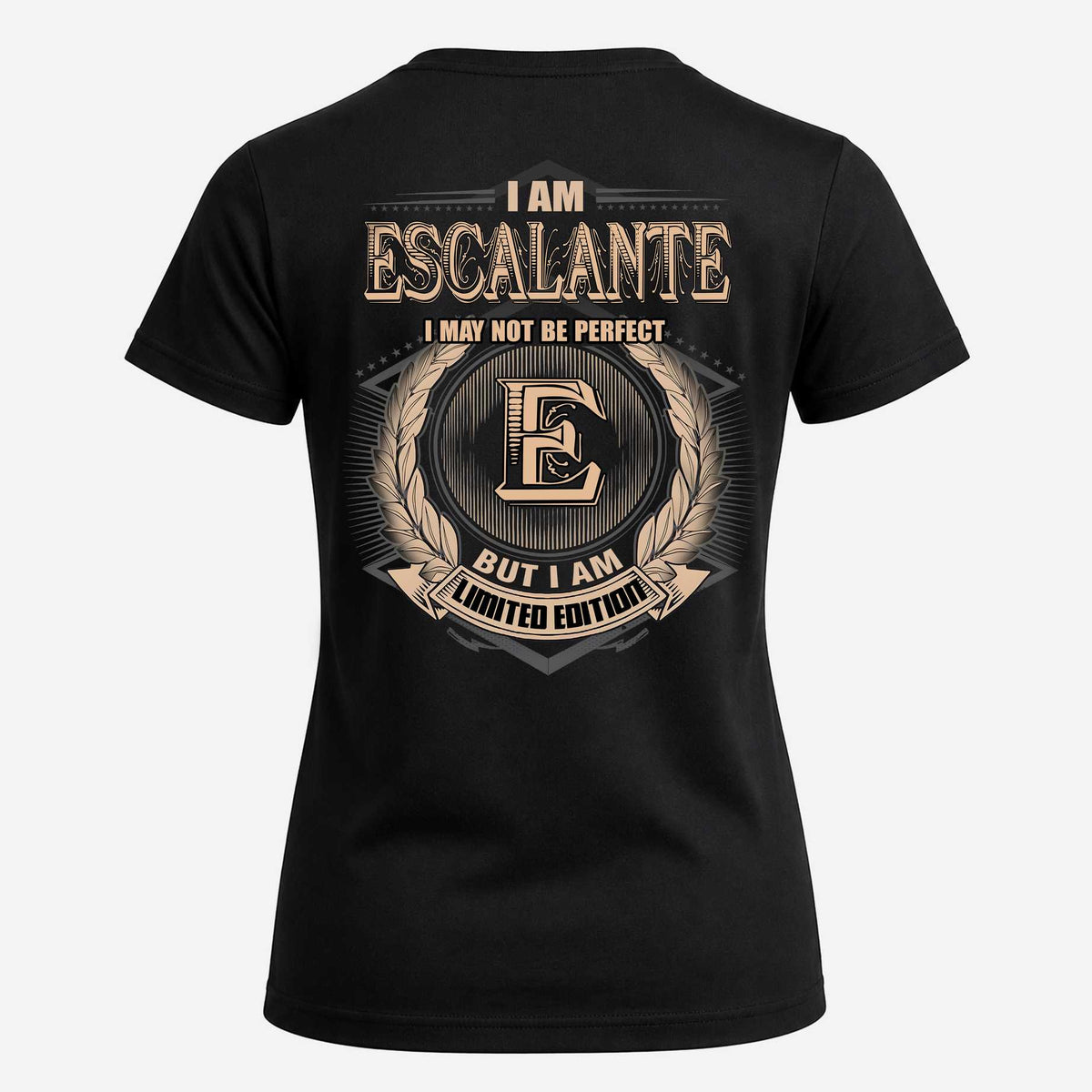 ESCALANTE 2K-101–Personalized Name Quote Apparel “I Am NAME May Not Be Perfect But I Am Limited Edition”