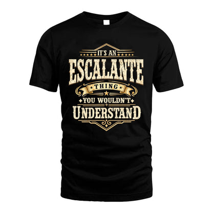 ESCALANTE HH-F009–Personalized Name Quote Apparel “It’s an NAME Thing You Wouldn’t Understand”