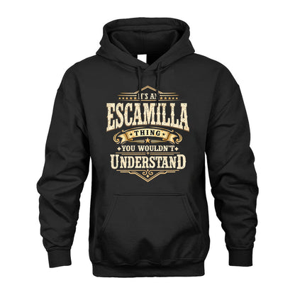 ESCAMILLA HH-F009–Personalized Name Quote Apparel “It’s an NAME Thing You Wouldn’t Understand”