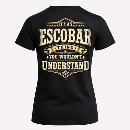 ESCOBAR HH-F003–Personalized Name Quote Apparel “It’s an NAME Thing You Wouldn’t Understand”
