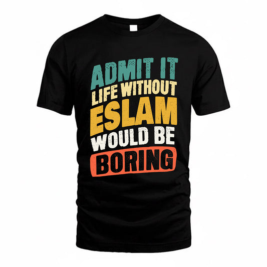 ESLAM TP88-K4-229–Personalized Funny Quote Apparel “Life Without NAME Would Be Boring”