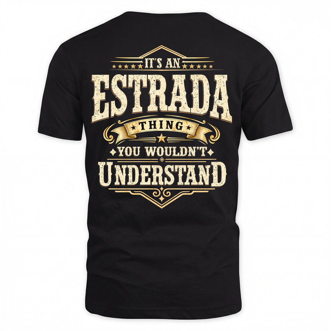 ESTRADA HH-F003–Personalized Name Quote Apparel “It’s an NAME Thing You Wouldn’t Understand”