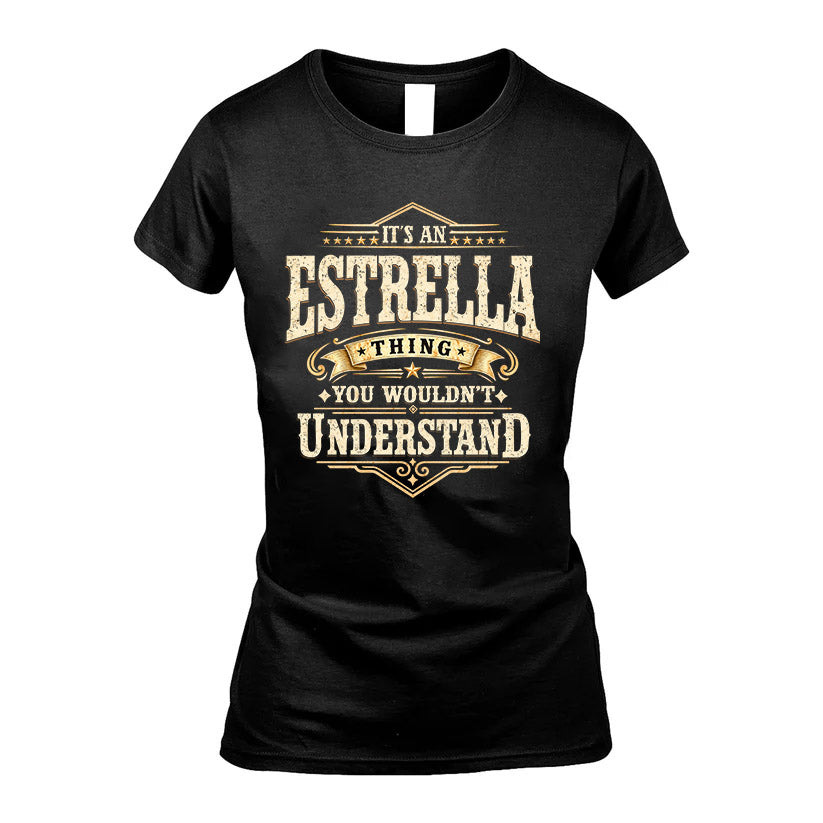 ESTRELLA HH-F009–Personalized Name Quote Apparel “It’s an NAME Thing You Wouldn’t Understand”