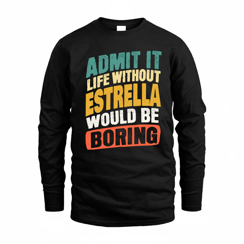 ESTRELLA TP88-K4-229–Personalized Funny Quote Apparel “Life Without NAME Would Be Boring”