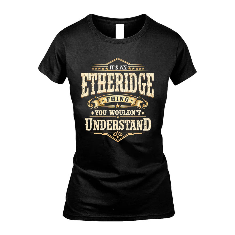 ETHERIDGE HH-F009–Personalized Name Quote Apparel “It’s an NAME Thing You Wouldn’t Understand”