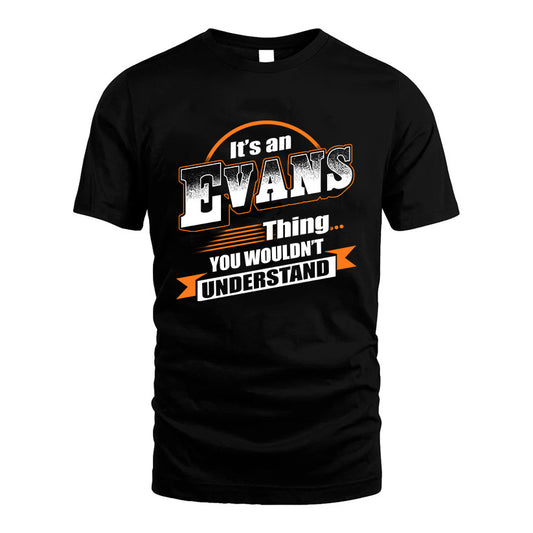 EVANS HH88-K2-107–Personalized Name Quote Apparel “It’s a/an NAME Thing You Wouldn’t Understand”