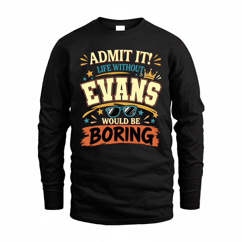 EVANS HH F005 Life Without You Would Be Boring Funny T-Shirt