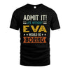 EVA HH88-K2–Personalized Funny Quote Apparel “Life Without NAME Would Be Boring”