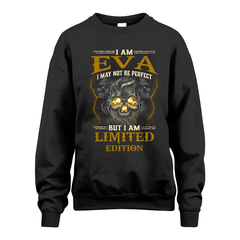 I Am Eva, I May Not Be Perfect, But I Am Limited Edition – Personalized Skull T-Shirt