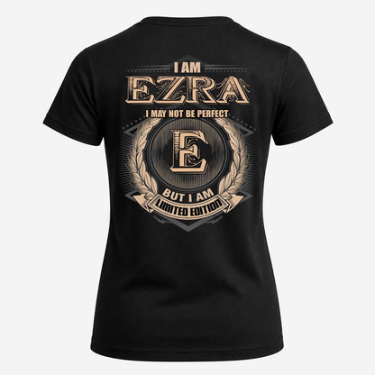 EZRA 2K-101–Personalized Name Quote Apparel “I Am NAME May Not Be Perfect But I Am Limited Edition”