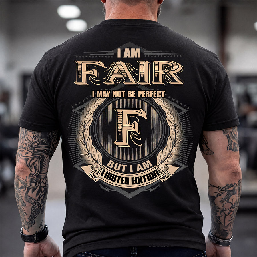 FAIR 2K-101–Personalized Name Quote Apparel “I Am NAME May Not Be Perfect But I Am Limited Edition”