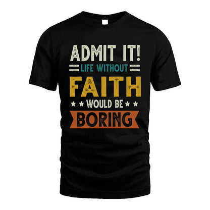FAITH HH88-K2–Personalized Funny Quote Apparel “Life Without NAME Would Be Boring”