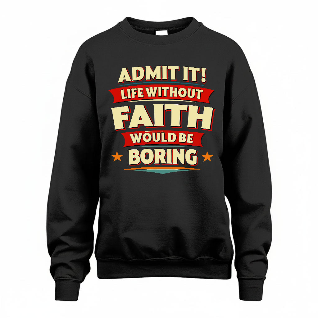 FAITH HH88-K2-106–Personalized Funny Quote Apparel “Life Without NAME Would Be Boring”