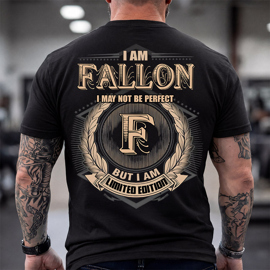 FALLON 2K-101–Personalized Name Quote Apparel “I Am NAME May Not Be Perfect But I Am Limited Edition”