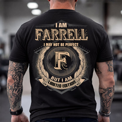 FARRELL 2K-101–Personalized Name Quote Apparel “I Am NAME May Not Be Perfect But I Am Limited Edition”