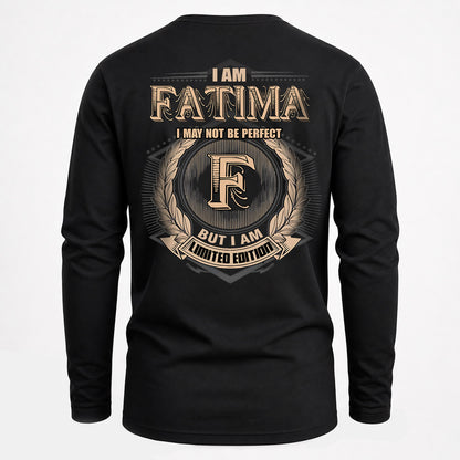 FATIMA 2K-101–Personalized Name Quote Apparel “I Am NAME May Not Be Perfect But I Am Limited Edition”