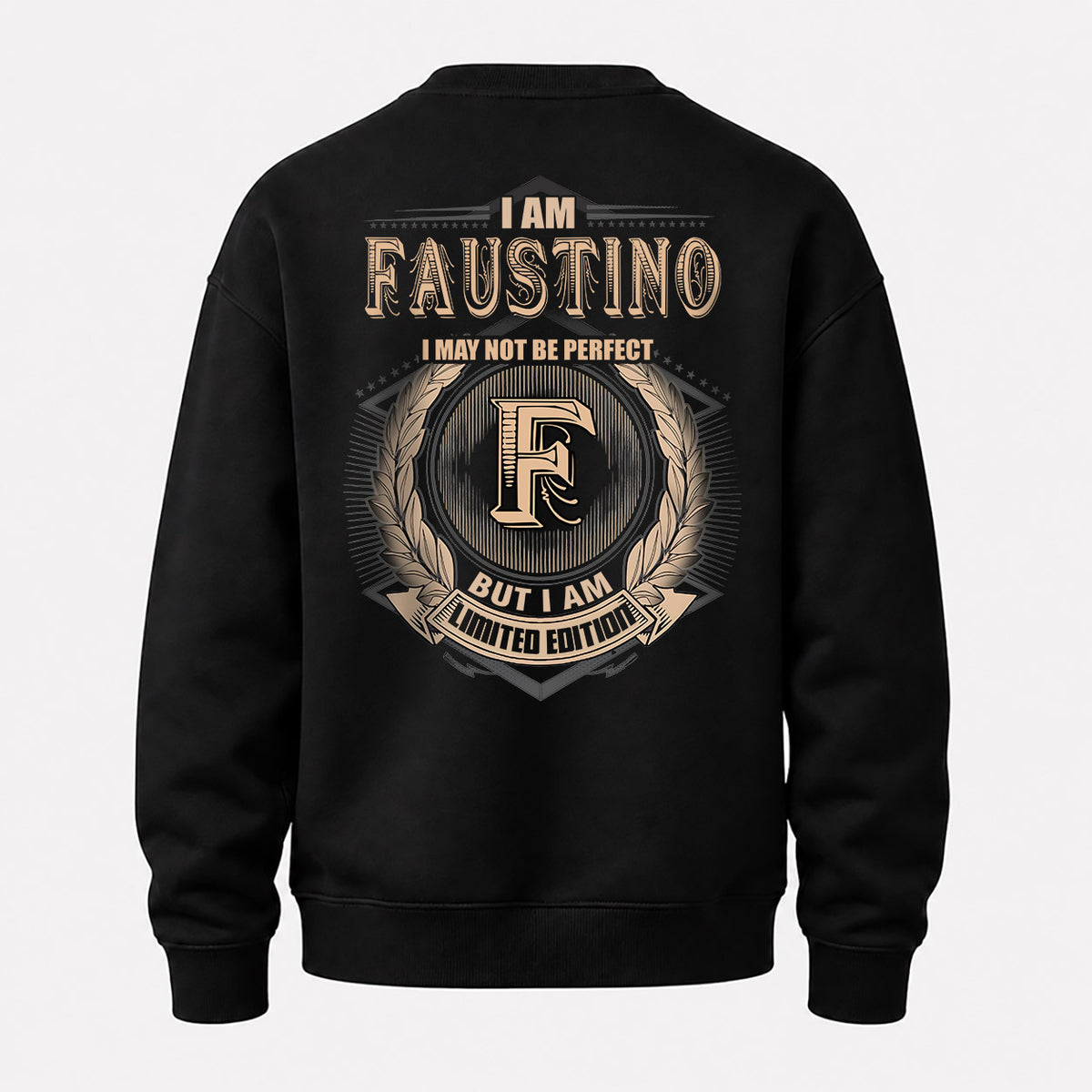 FAUSTINO 2K-101–Personalized Name Quote Apparel “I Am NAME May Not Be Perfect But I Am Limited Edition”