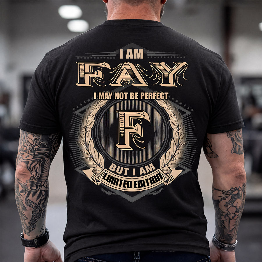FAY 2K-101–Personalized Name Quote Apparel “I Am NAME May Not Be Perfect But I Am Limited Edition”