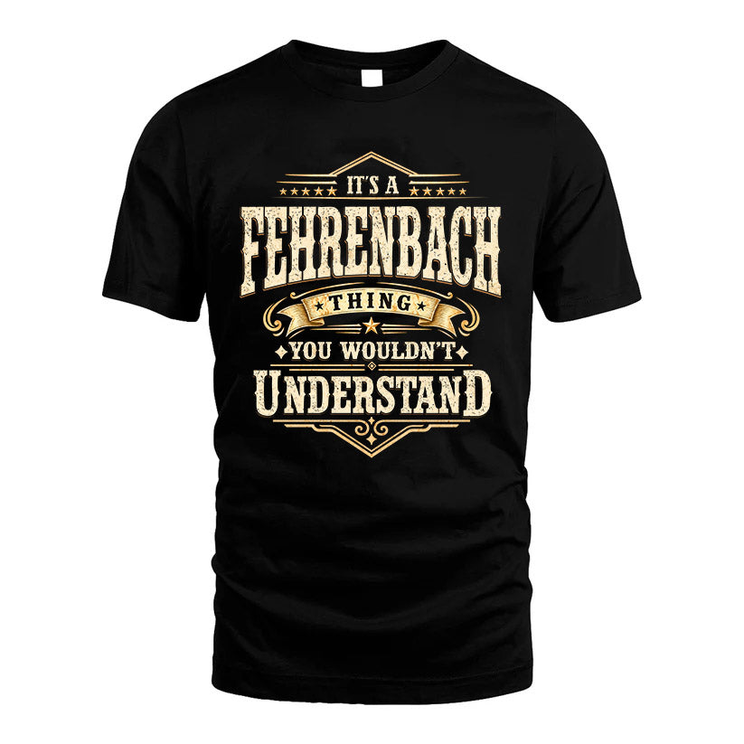 FEHRENBACH HH-F009–Personalized Name Quote Apparel “It’s an NAME Thing You Wouldn’t Understand”
