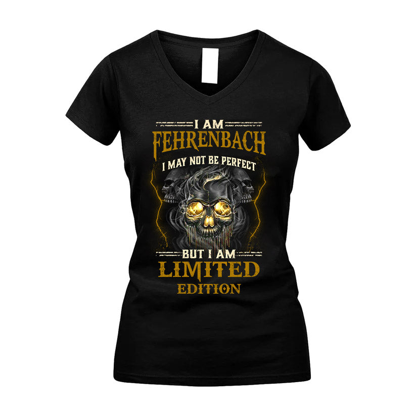 I Am Fehrenbach, I May Not Be Perfect, But I Am Limited Edition – Personalized Skull T-Shirt