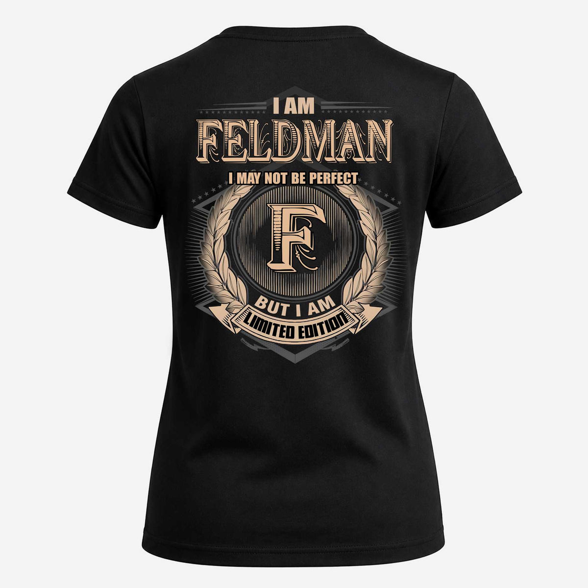 FELDMAN 2K-101–Personalized Name Quote Apparel “I Am NAME May Not Be Perfect But I Am Limited Edition”