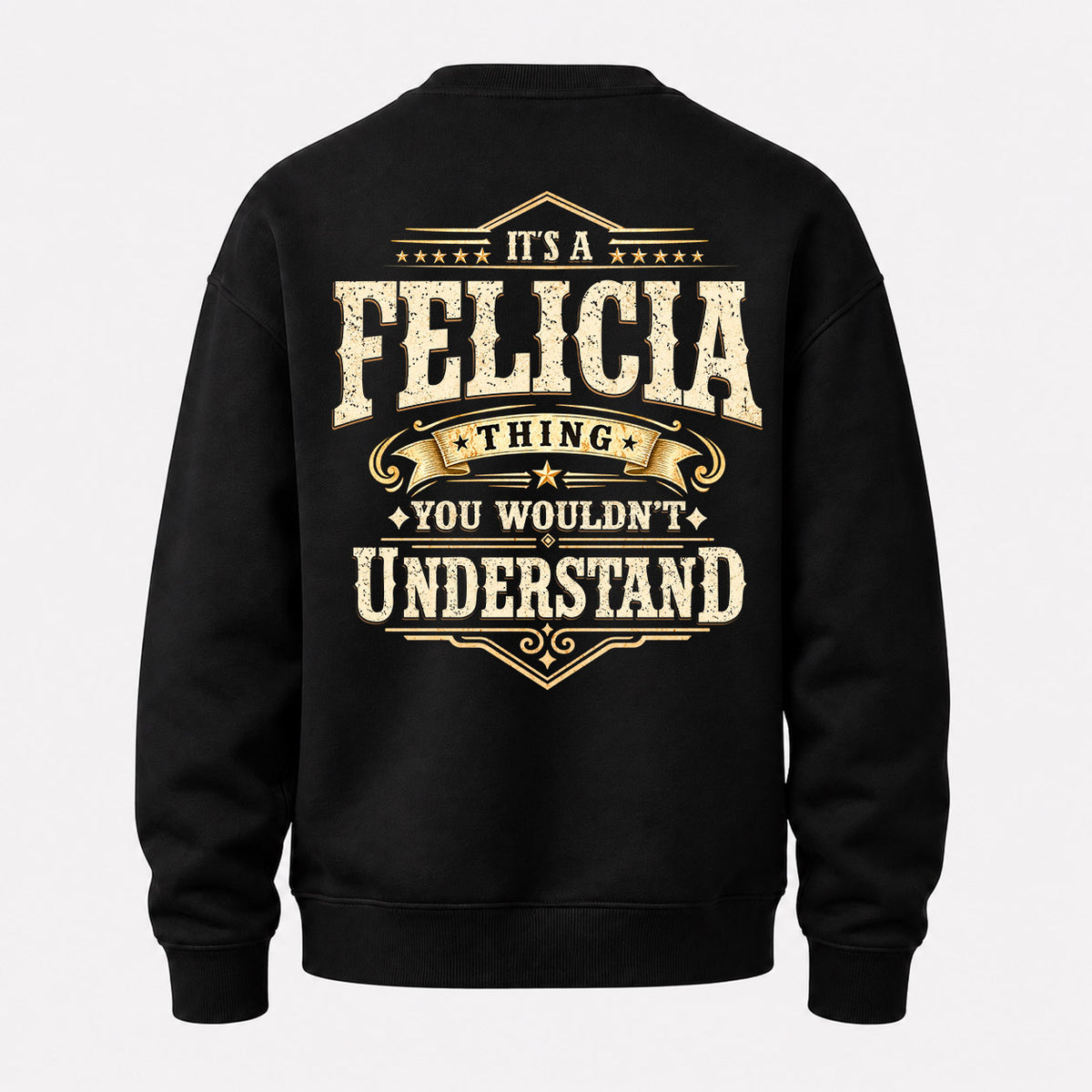 FELICIA HH-F003–Personalized Name Quote Apparel “It’s an NAME Thing You Wouldn’t Understand”