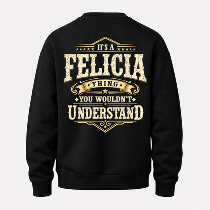 FELICIA HH-F003–Personalized Name Quote Apparel “It’s an NAME Thing You Wouldn’t Understand”