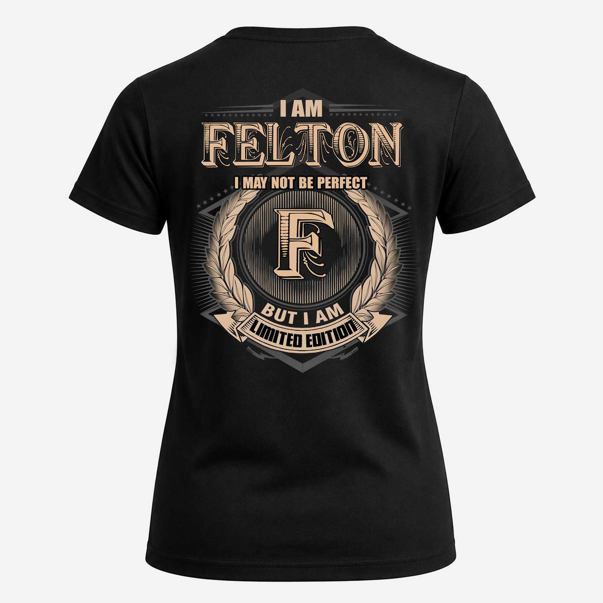 FELTON 2K-101–Personalized Name Quote Apparel “I Am NAME May Not Be Perfect But I Am Limited Edition”