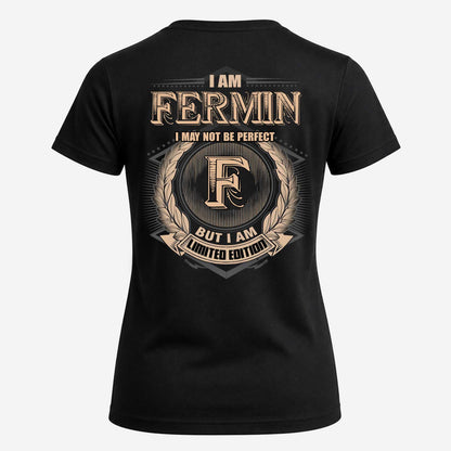 FERMIN 2K-101–Personalized Name Quote Apparel “I Am NAME May Not Be Perfect But I Am Limited Edition”