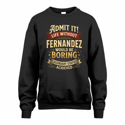 FERNANDEZ TP65-K5-268–Personalized Funny Quote Apparel “Life Without NAME Would Be Boring”