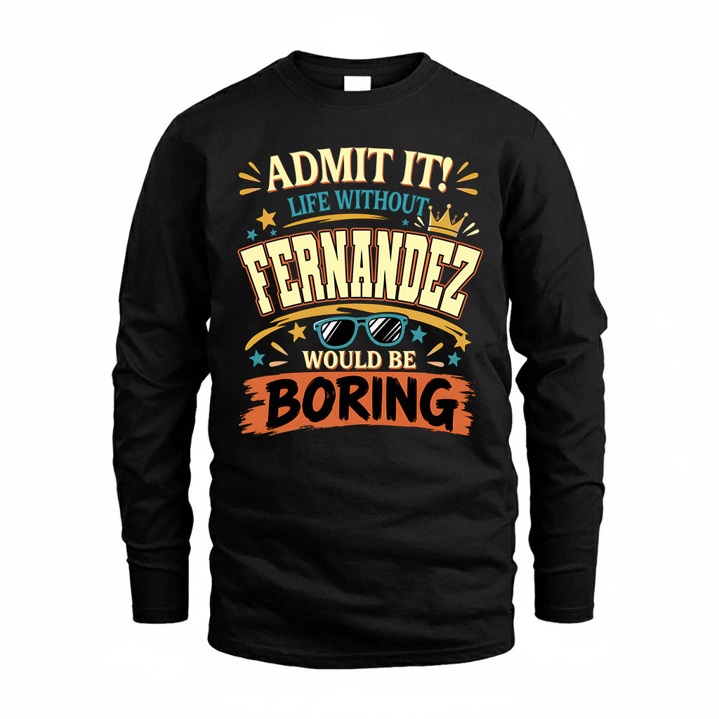 FERNANDEZ HH F005 Life Without You Would Be Boring Funny T-Shirt
