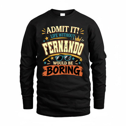 FERNANDO HH F005 Life Without You Would Be Boring Funny T-Shirt